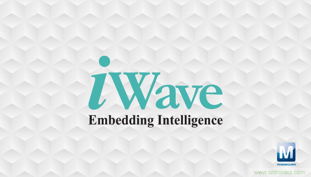 貿澤電子與iWave Systems簽訂分銷協議，在全球范圍內分銷iWave系統級模塊